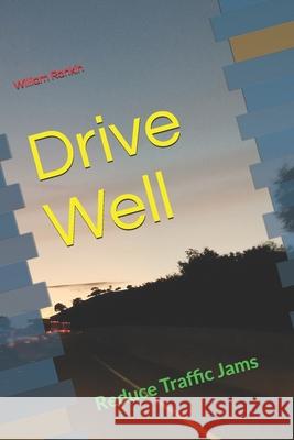 Drive Well: Reduce Traffic Jams William Rankin 9781653969821 Independently Published - książka