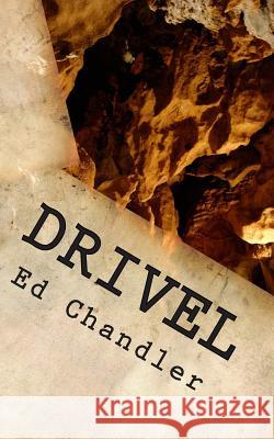 Drivel Ed Chandler 9781511520683 Createspace - książka