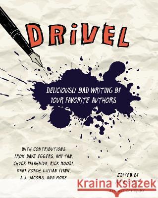 Drivel: Deliciously Bad Writing by Your Favorite Authors Scott, Julia 9780399168888 Perigee Books - książka