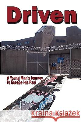 Driven: A Young Man's Journey To Escape his Past Davis, Robert 9781438909301 Authorhouse - książka