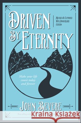 Driven by Eternity: Make Your Life Count Today & Forever John Bevere 9781937558031 Messenger International - książka