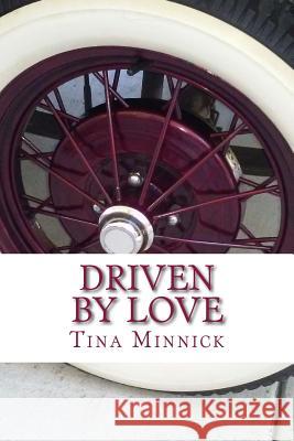 Driven By Love Minnick, Tina 9781519373885 Createspace Independent Publishing Platform - książka