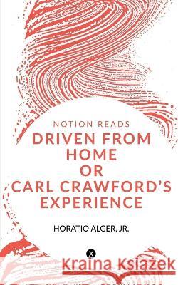 Driven from Home or Carl Crawford's Experience Horatio 9781647338848 Notion Press - książka