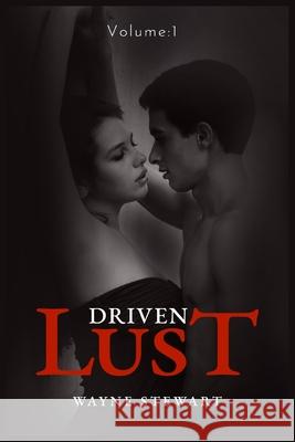 Driven Lust Wayne Stewart 9781537711751 Createspace Independent Publishing Platform - książka