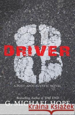 Driver 8: A Post-Apocalyptic Novel G Michael Hopf 9781979203234 Createspace Independent Publishing Platform - książka