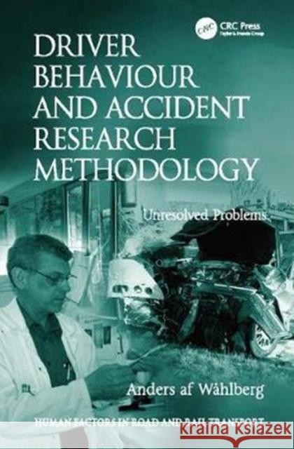 Driver Behaviour and Accident Research Methodology: Unresolved Problems Anders af Wåhlberg 9781138073883 Taylor and Francis - książka