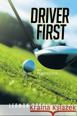 Driver First: My Perspective Leamon Boddie 9781662419737 Page Publishing, Inc. - książka