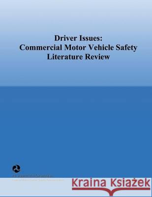 Driver Issues: Commercial Motor Vehicle Safety Literature Review U. S. Department of Transportation 9781494356781 Createspace - książka