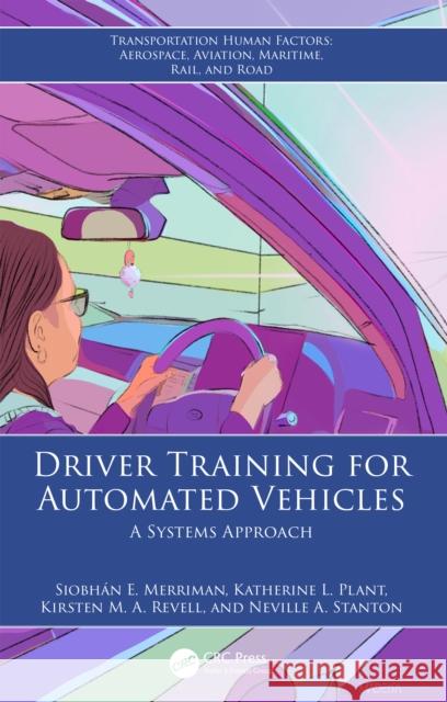 Driver Training for Automated Vehicles: A Systems Approach Neville A. (University of Southhampton, United Kingdom) Stanton 9781032519470 CRC Press - książka