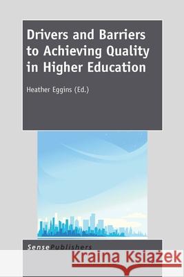 Drivers and Barriers to Achieving Quality in Higher Education Heather Eggins 9789462094925 Sense Publishers - książka