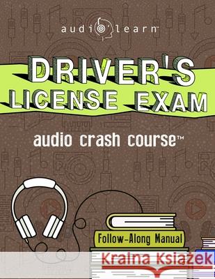 Driver's License Exam Audio Crash Course: The Complete Guide to Passing Your Exam and Getting Your Driver's License Audiolearn Content Team 9781688569317 Independently Published - książka