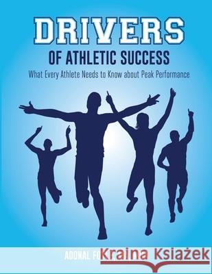 Drivers of Athletic Success: What Every Athlete Needs to Know about Peak Performance Adonal Foyle 9781944662462 Realization Press - książka