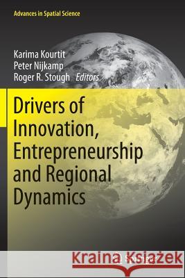 Drivers of Innovation, Entrepreneurship and Regional Dynamics Karima Kourtit Peter Nijkamp Roger R. Stough 9783642268625 Springer - książka