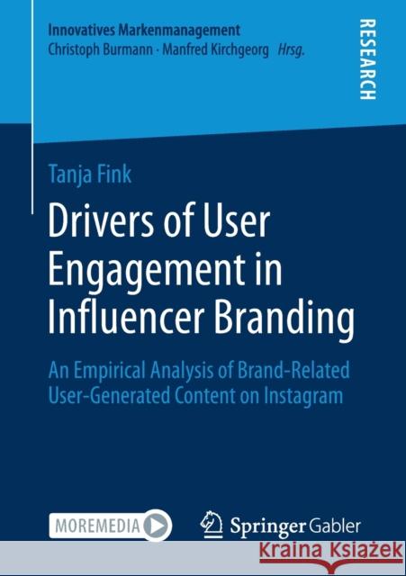 Drivers of User Engagement in Influencer Branding: An Empirical Analysis of Brand-Related User-Generated Content on Instagram Tanja Fink 9783658346508 Springer - książka
