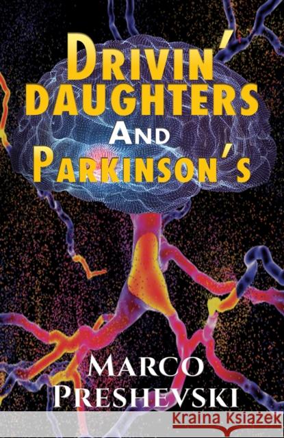 Drivin' Daughters and Parkinson's Marco Preshevski 9781398443808 Austin Macauley Publishers - książka