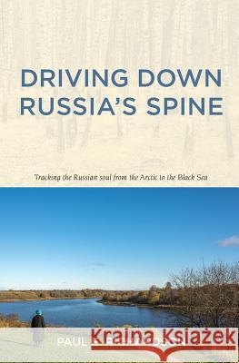 Driving Down Russia's Spine Paul E. Richardson 9781880100455 Russian Information Services, Inc. - książka