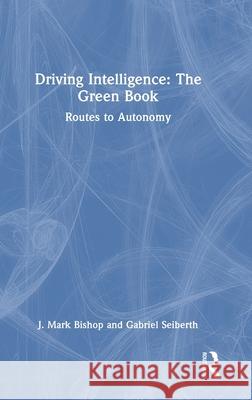 Driving Intelligence: The Green Book: Routes to Autonomy Gabriel Seiberth 9781032911229 Routledge - książka