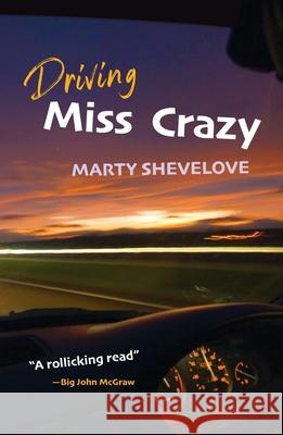 Driving Miss Crazy Marty Shevelove 9780975640692 Forty South Publishing - książka