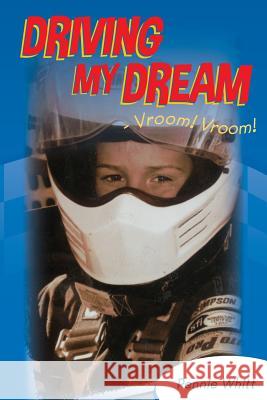 Driving My Dream - Vroom! Vroom! Pennie Whitt 9781484924556 Createspace - książka