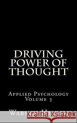 Driving Power of Thought: Applied Psychology Volume 3 Warren Hilton 9781492139171 Createspace - książka