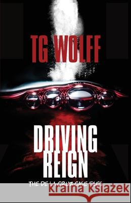 Driving Reign Tg Wolff 9781643960876 Down & Out Books - książka