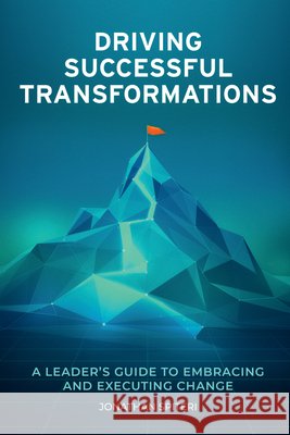 Driving Successful Transformations – A Leader`s Guide to Embracing and Executing Change Jonathan Spiteri 9781637429259  - książka