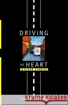 Driving the Heart: And Other Stories Jason Brown 9780393332063 W. W. Norton & Company - książka
