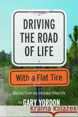 Driving the Road of Life with a Flat Tire  9781942645474 Quill - książka