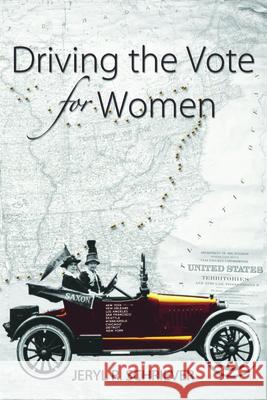 Driving the Vote for Women Jeryl Schriever 9781429030403 Applewood Books - książka