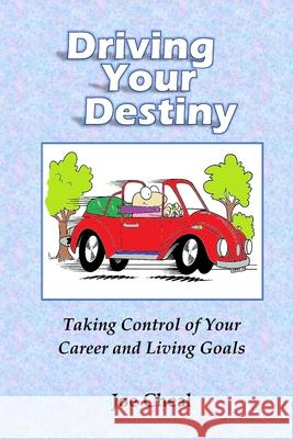 Driving Your Destiny: Taking Control of Your Career and Living Goals Joe Cheal 9780995597952 Gwiz Publishing - książka
