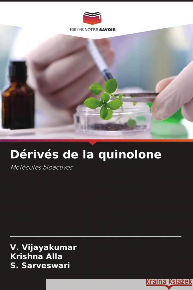 Dérivés de la quinolone Vijayakumar, V., Alla, Krishna, Sarveswari, S. 9786205569740 Editions Notre Savoir - książka