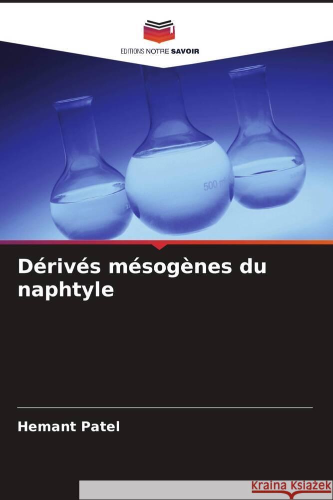 Dérivés mésogènes du naphtyle Patel, Hemant 9786204903149 Editions Notre Savoir - książka