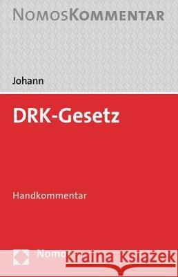 Drk-Gesetz: Handkommentar Johann, Christian 9783848717583 Nomos Verlagsgesellschaft - książka