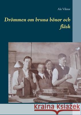 Drömmen om bruna bönor och fläsk: och andra berättelser Viktor, Ale 9789179697051 Books on Demand - książka