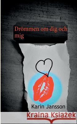 Drömmen om dig och mig Karin Jansson 9789175690445 Books on Demand - książka