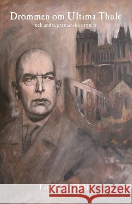 Dr?mmen om Ultima Thule: Och andra germanska utopier Lars Holger Holm 9789199010830 Leo Forlag - książka