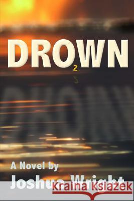 drO2wn: Drowning In Oxygen Wright, Joshua Daniel 9781466485952 Createspace - książka