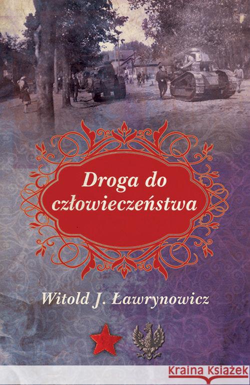 Droga do człowieczeństwa Ławrynowicz Witold J. 9788375653793 LTW - książka