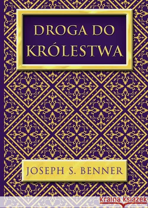 Droga do Królestwa Benner Joseph S. 9788360280119 Centrum - książka