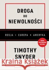 Droga do niewolności w.2 Timothy Snyder 9788324090594 Znak - książka