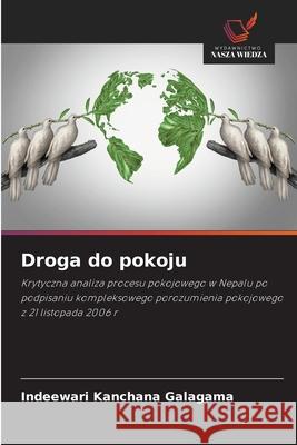 Droga do pokoju Galagama, Indeewari Kanchana 9786208756888 Wydawnictwo Nasza Wiedza - książka
