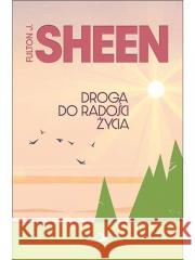 Droga do radości życia Fulton J. Sheen 9788381311649 Edycja Świętego Pawła - książka