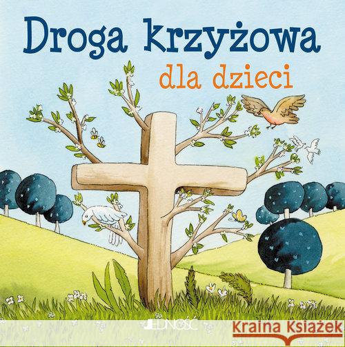 Droga krzyżowa dla dzieci Vecchini Silvia 9788381443036 Jedność - książka