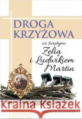 Droga Krzyżowa ze św. Zelią i Ludwikiem Martin Tomasz Kozioł OCD 9788376045450 Karmelitów Bosych - książka