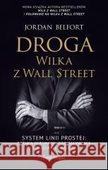 Droga Wilka z Wall Street Jordan Belfort 9788368109771 Świat Książki - książka