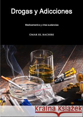Drogas y Adicciones, medicamentos y otras sustancias Omar El Bachiri 9789992031575 Omar El Bachiri El Boudouhi - książka