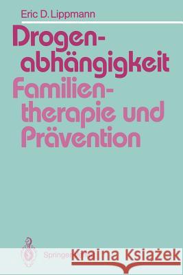 Drogenabhängigkeit: Familientherapie Und Prävention: Ein Vergleich Familientherapeutischer Modelle Bei Der Behandlung Drogenabhängiger Jugendlicher Un Welter-Enderlin, Rosmarie 9783540525820 Not Avail - książka