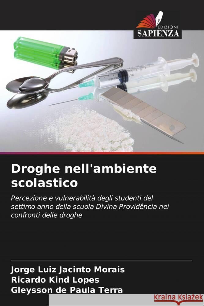 Droghe nell'ambiente scolastico Jorge Luiz Jacinto Morais Ricardo Kind Lopes Gleysson de Paul 9786208115166 Edizioni Sapienza - książka