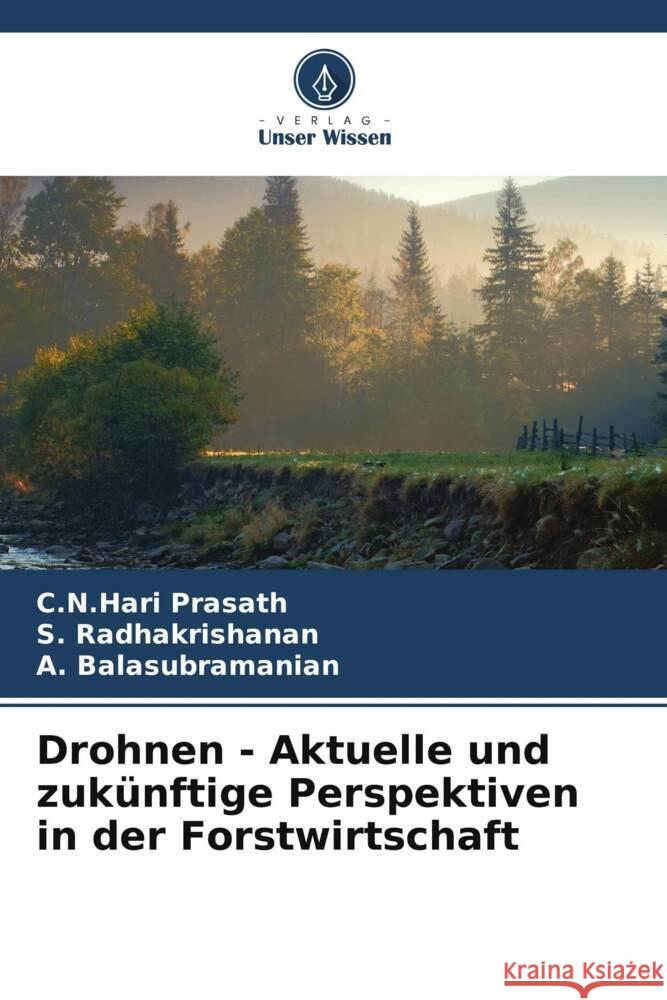 Drohnen - Aktuelle und zukünftige Perspektiven in der Forstwirtschaft Prasath, C.N.Hari, Radhakrishanan, S., Balasubramanian, A. 9786205195642 Verlag Unser Wissen - książka