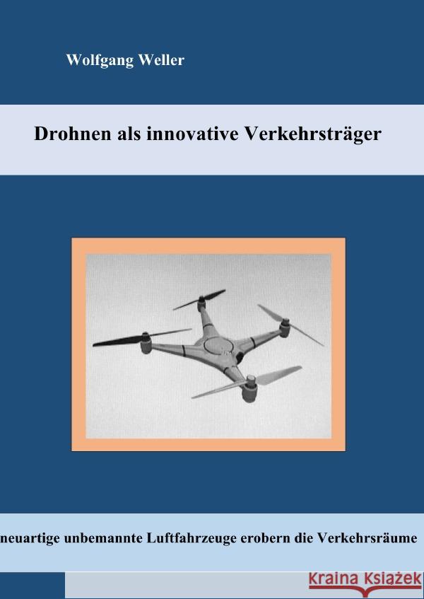 Drohnen als innovative Verkehrsträger Weller, Wolfgang 9783757564322 epubli - książka